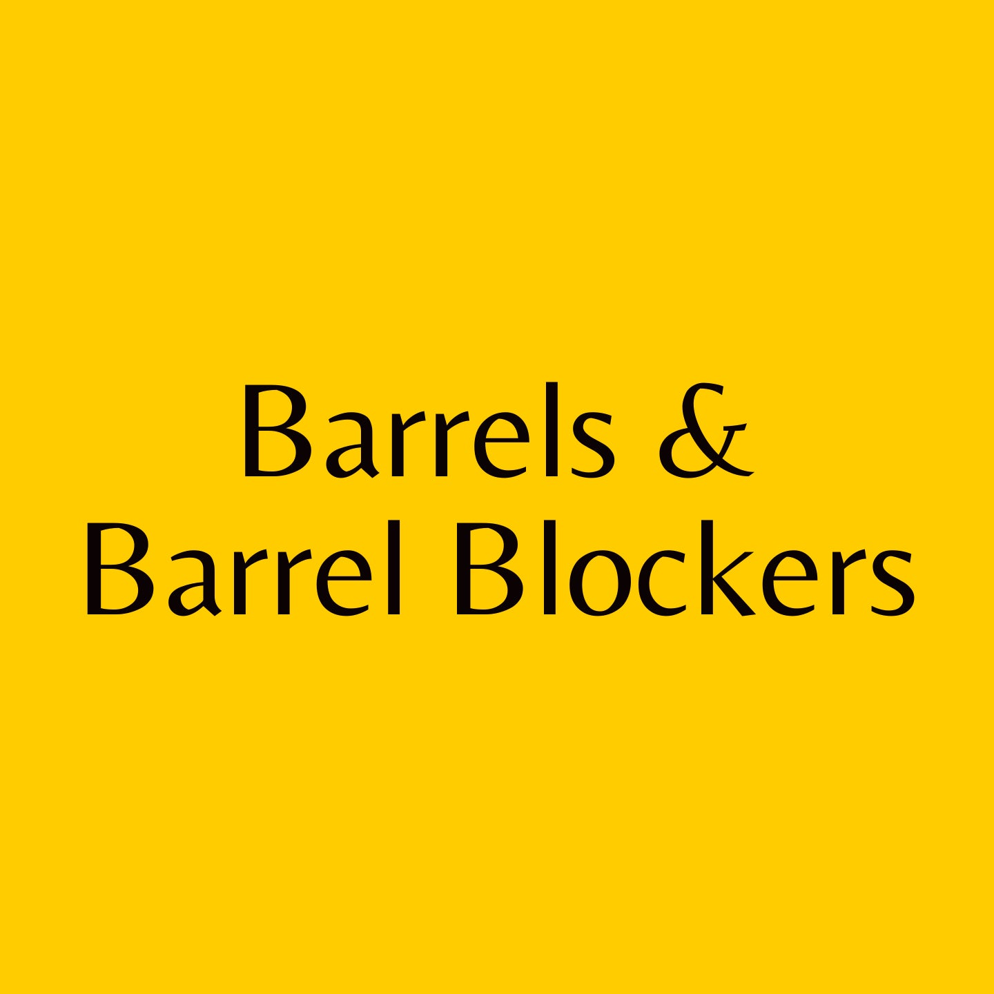 Barrels & Barrel Blockers